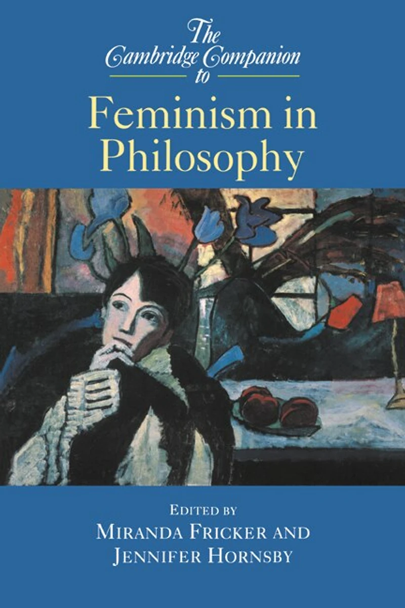 The Cambridge Companion to Feminism Philosophy