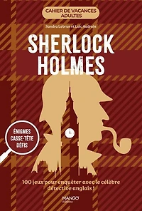 Cahier de vacances  Sherlock Holmes: 100 jeux pour enquêter avec le célèbre détective anglais !