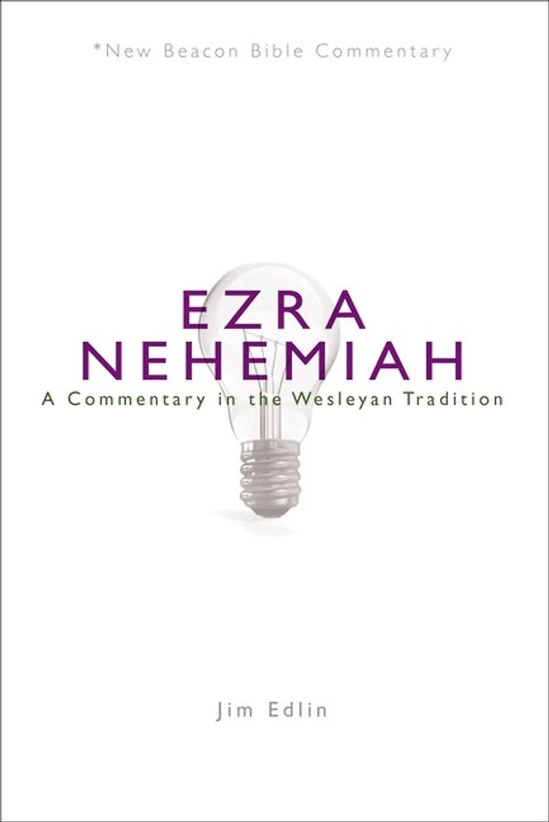 Nbbc, Ezra/Nehemiah: A Commentary the Wesleyan Tradition