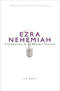 Nbbc, Ezra/Nehemiah: A Commentary the Wesleyan Tradition