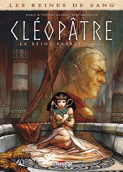 Les reines de sang. Cléopâtre, la reine fatale, Vol. 2