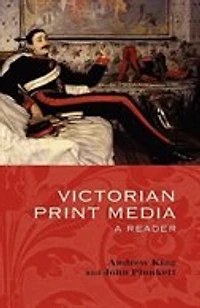 Victorian Print Media: A Reader