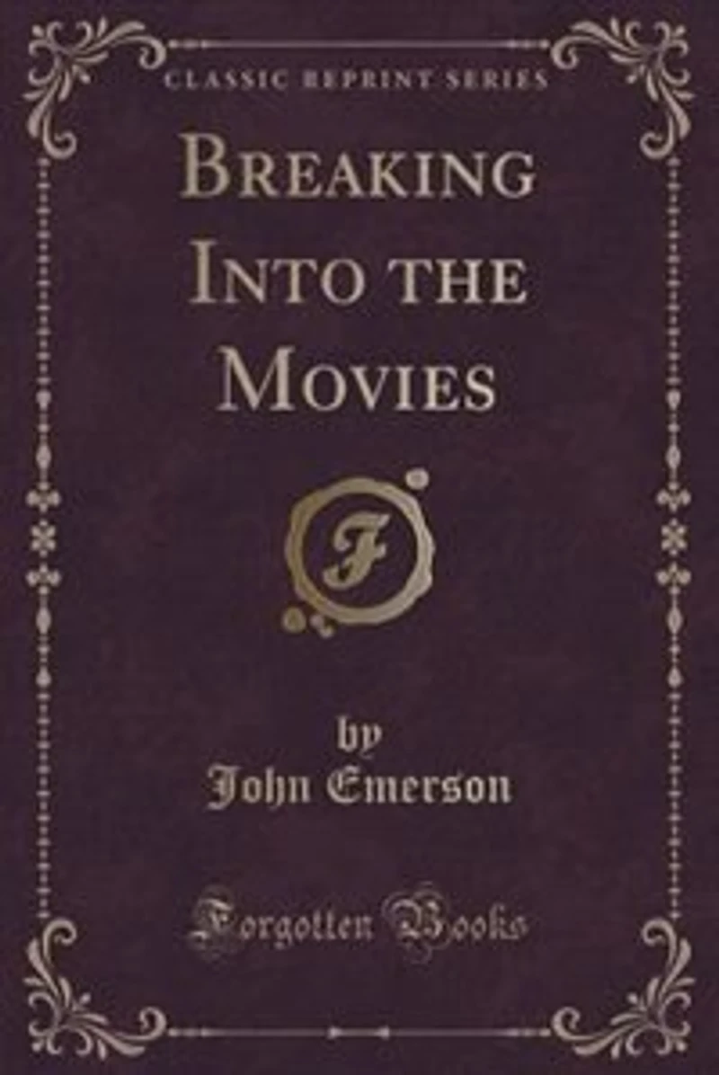 Breaking Into the Movies (Classic Reprint)