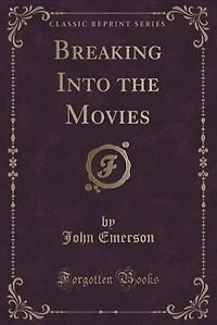 Breaking Into the Movies (Classic Reprint)