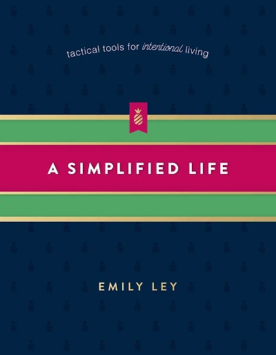 A Simplified Life: Tactical Tools for Intentional Living