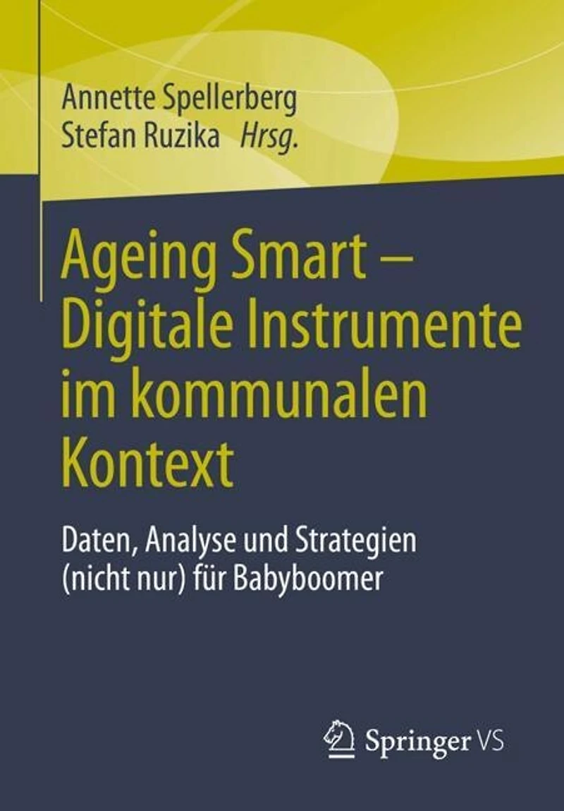 Ageing Smart - Digitale Instrumente im kommunalen Kontext: Daten, Analysen und Strategien (nicht nur) fur Babyboomer