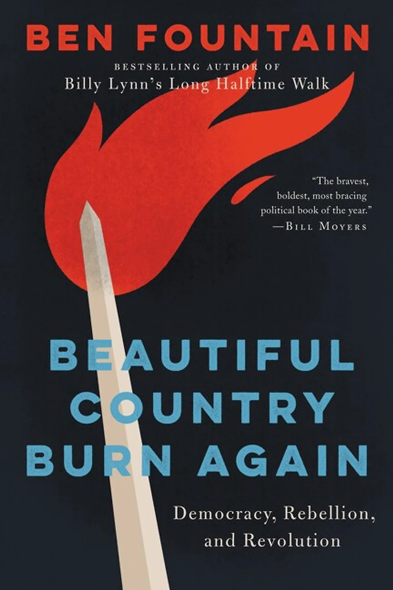 Beautiful Country Burn Again: Democracy, Rebellion, And Revolution