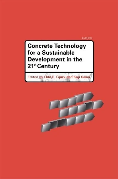 Concrete Technology For A Sustainable Development The 21st Century