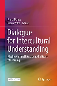 Dialogue for Intercultural Understanding: Placing Cultural Literacy at the Heart of Learning