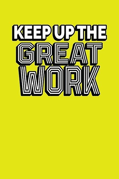 Keep Up The Great Work: Employee Appreciation Gift for Your Employees, Coworkers, or Boss