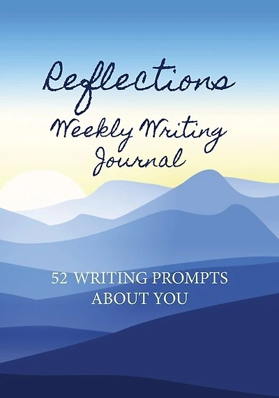 Reflections Weekly Writing Journal: 52 Writing Prompts About You