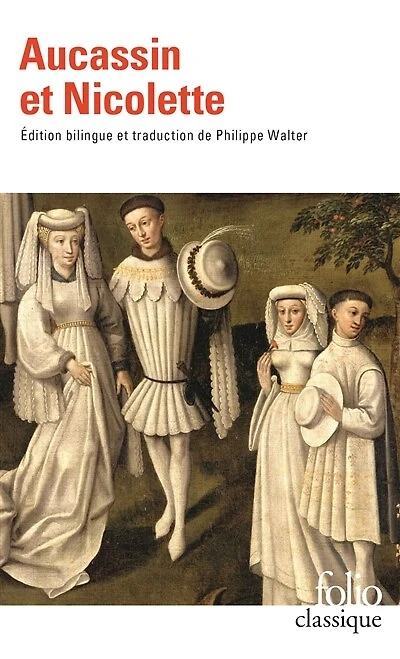 Aucassin et Nicolette: chantefable du XIIIe siècle