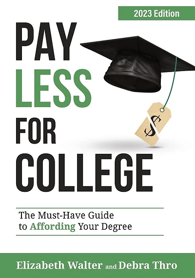 Pay Less for College: The Must-Have Guide to Affording Your Degree