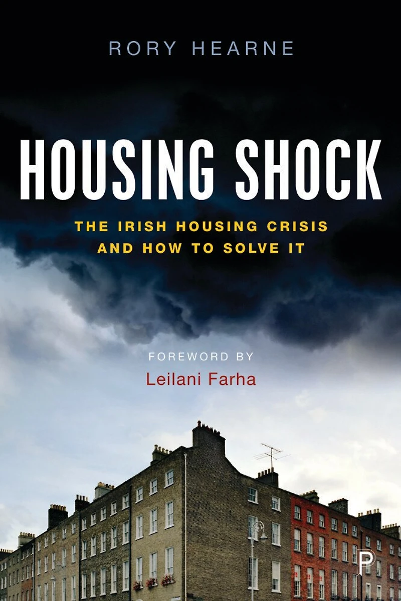 Housing Shock: The Irish Crisis And How To Solve It
