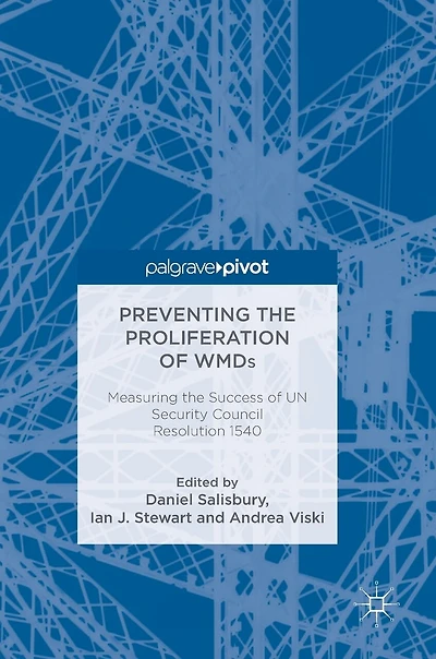 Preventing the Proliferation of WMDs: Measuring Success UN Security Council Resolution 1540