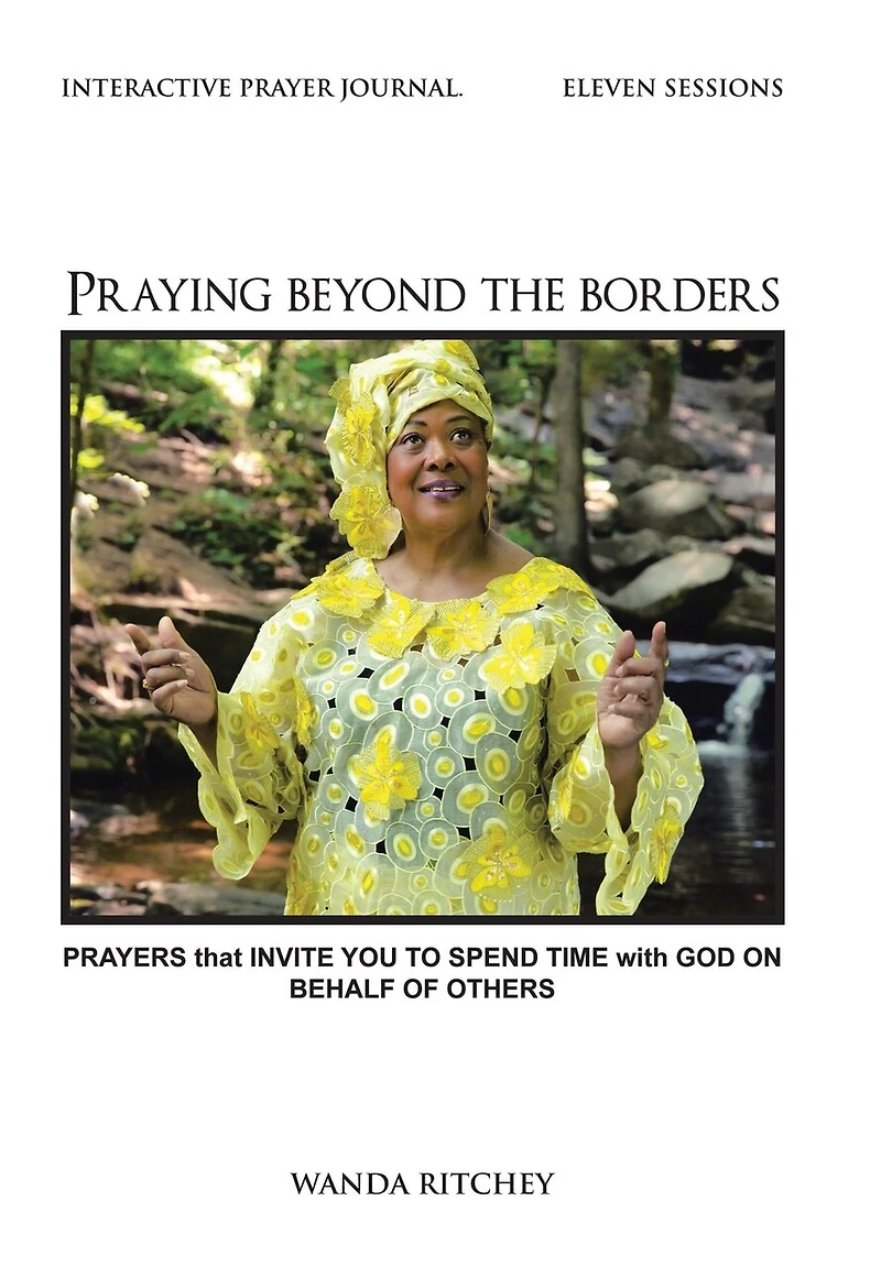 Praying Beyond The Borders: Prayers That Invite You To Spend Time With God On Behalf Of Others