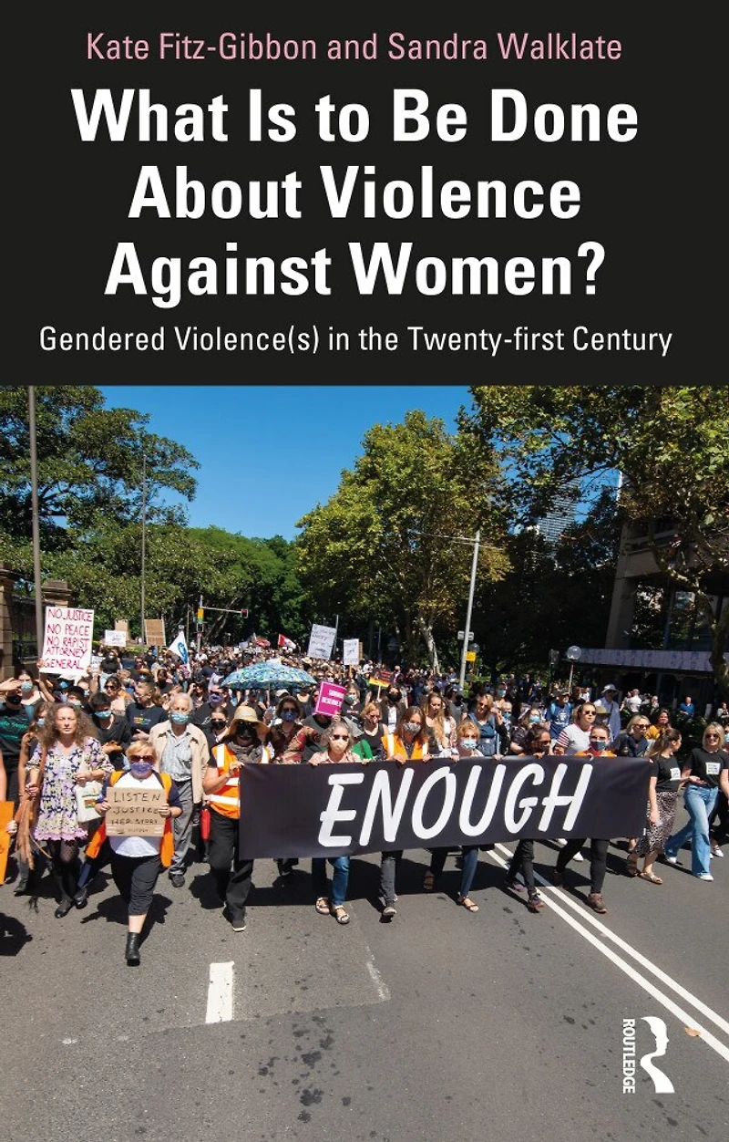 What Is to Be Done About Violence Against Women?: Gendered Violence(s) the Twenty-first Century