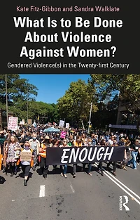 What Is to Be Done About Violence Against Women?: Gendered Violence(s) the Twenty-first Century