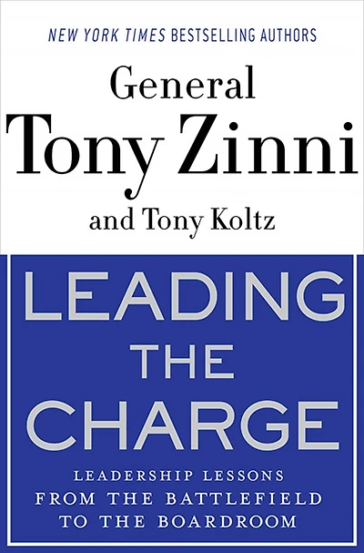 Leading the Charge: Leadership Lessons from the Battlefield to the Boardroom