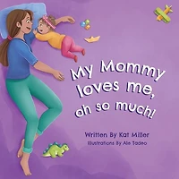 My Mommy Loves Me, Oh So Much!