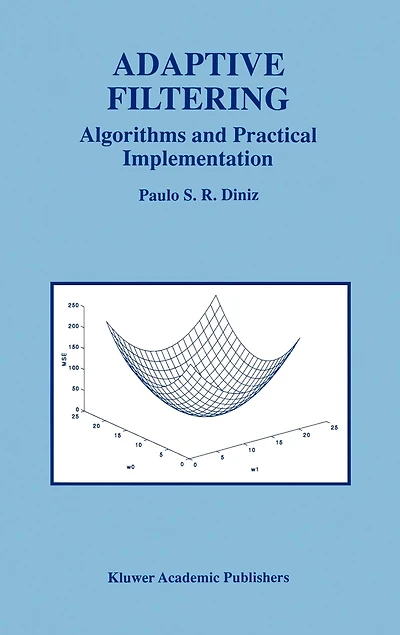 Adaptive Filtering: Algorithms and Practical Implementation