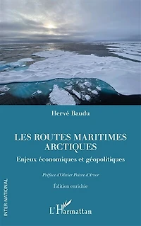 Les routes maritimes arctiques: Enjeux économiques et géopolitiques. Edition enrichie