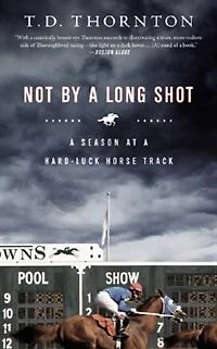 Not By a Long Shot: Season at Hard Luck Horse Track