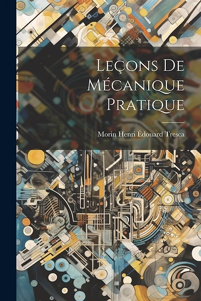 Leçons de Mécanique Pratique
