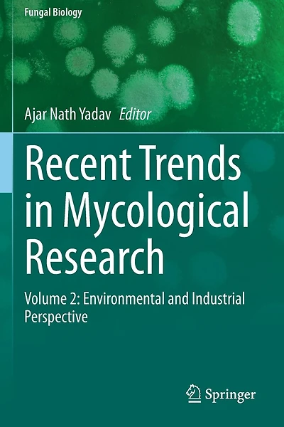 Recent Trends in Mycological Research: Volume 2: Environmental and Industrial Perspective