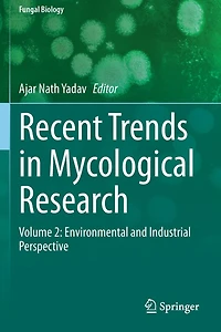 Recent Trends in Mycological Research: Volume 2: Environmental and Industrial Perspective
