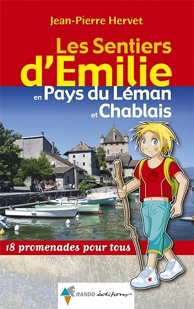 Les sentiers d'Emilie en pays du Léman et Chablais : 18 promenades pour tous: 18 promenades pour tous