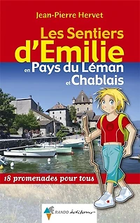 Les sentiers d'Emilie en pays du Léman et Chablais : 18 promenades pour tous: 18 promenades pour tous