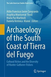 Archaeology of the South Coast Tierra del Fuego: Cultural Niches and Diversity Hunter-Gatherer-Fishers