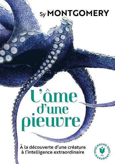 L' âme d'une pieuvre: à la découverte d'une créature à l'intelligence extraordinaire