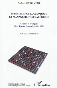 Intelligence économique et management stratégique - le cas d