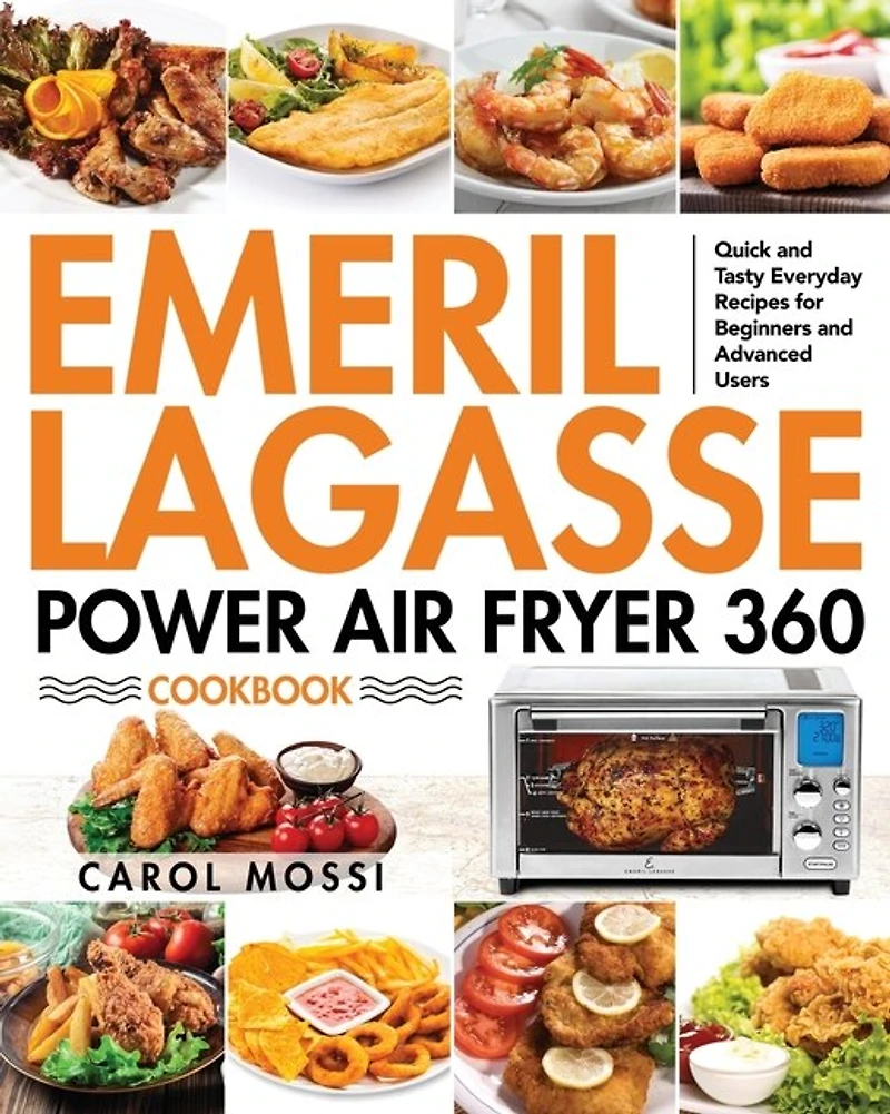 Emeril Lagasse Power Air Fryer 360 Cookbook
