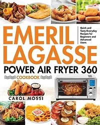 Emeril Lagasse Power Air Fryer 360 Cookbook