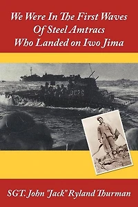 We Were The First Waves Of Steel Amtracs Who Landed on Iwo Jima