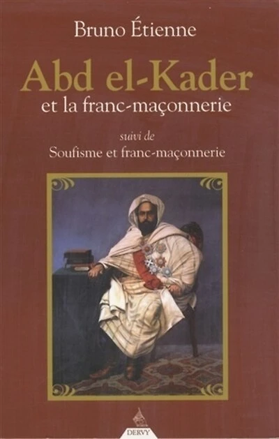 Abd el-Kader et la franc-maçonnerie ; Soufisme et franc-maçonnerie