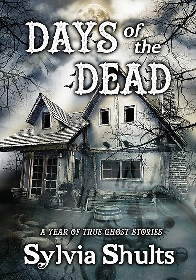 Days Of The Dead: A Year Of True Ghost Stories