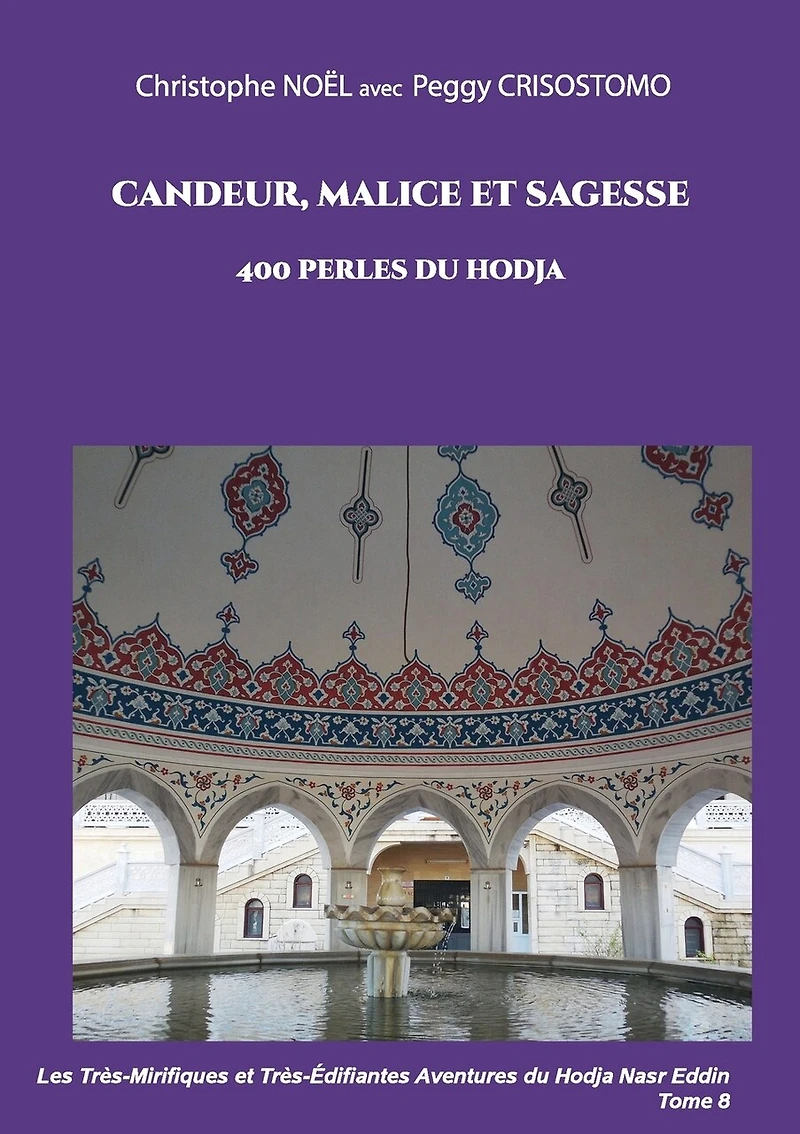 Candeur, malice et sagesse: 400 perles du Hodja