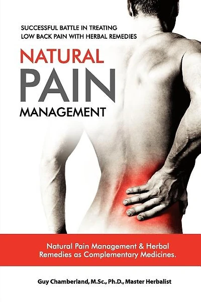 Successful Battle in Treating Low Back Pain with Herbal Remedies: Natural Pain Management