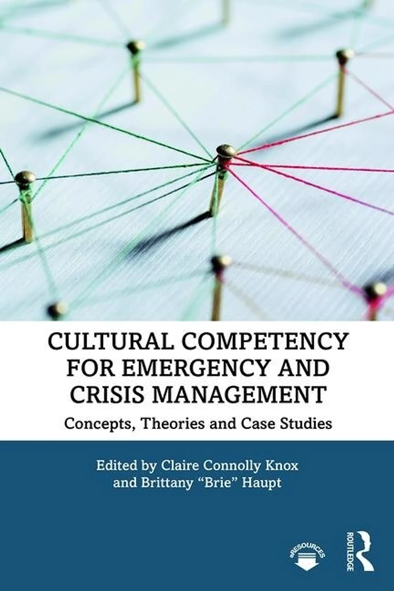 Cultural Competency for Emergency and Crisis Management: Concepts, Theories Case Studies