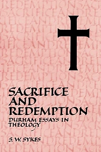 Sacrifice and Redemption: Durham Essays Theology