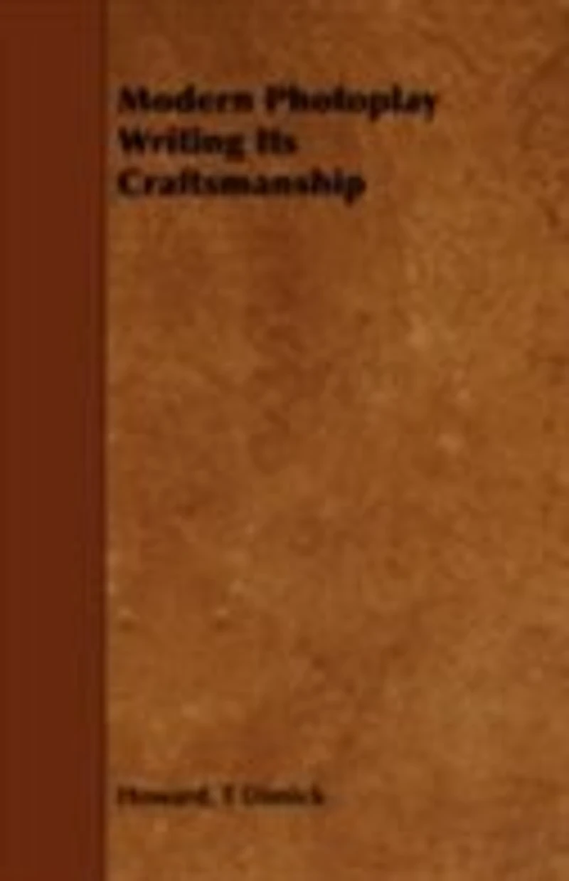 Modern Photoplay Writing, its Craftsmanship