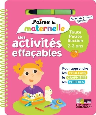 J'aime la maternelle Mes activités effaçables Toute petite section