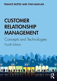 Customer Relationship Management: Concepts And Technologies