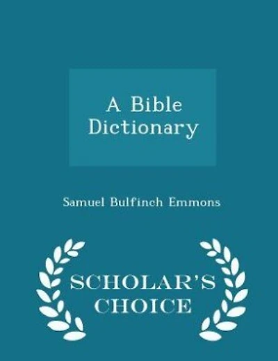 A Bible Dictionary