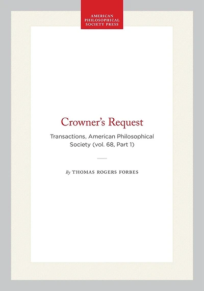 Crowner’s Request: Transactions, American Philosophical Society (vol. 68, Part 1)