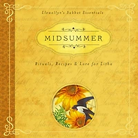 Midsummer: Rituals, Recipes & Lore for Litha